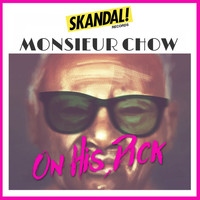 Monsieur Chow - On His Dick