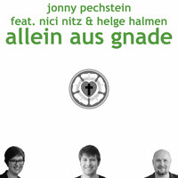 Jonny Pechstein feat. Nici Nitz & Helge Halmen - Allein aus Gnade