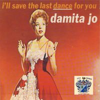 Damita Joe - I'll Save the Last Dance for You