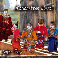 Cafer Sarp - Marionetten überall
