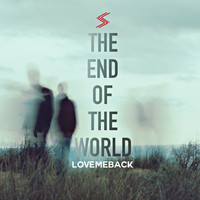 LoveMeBack - The End of the World