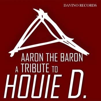 Aaron The Baron - A Tribute to Houie D.