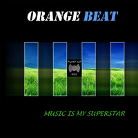 Orange Beat - Music Is My Superstar