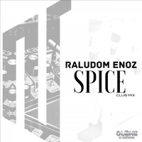 Raludom Enoz - Spice (Club Mix)