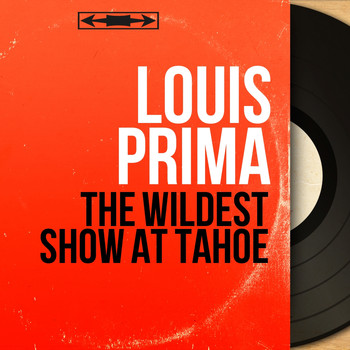 Louis Prima - The Wildest Show at Tahoe (Live, Mono Version)