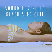 Rain Sounds, Rain for Deep Sleep and Soothing Sounds - Sound for Sleep: Beach Side Chill