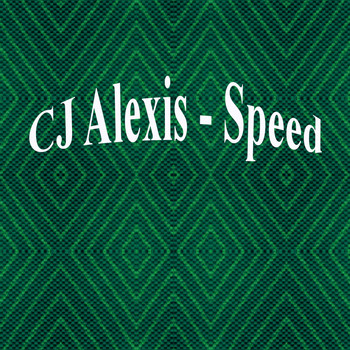 CJ Alexis - Speed