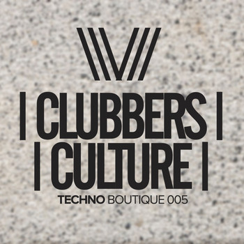 Various Artists - Clubbers Culture: Techno Boutique 005