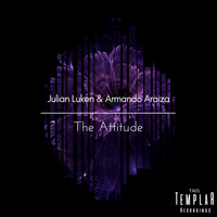 Julian Luken & Armando Araiza - The Attitude