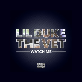 Lil Duke the Vet - Watch Me (Explicit)