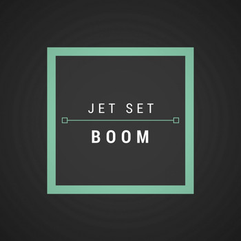 Jet Set - Boom