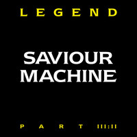 Saviour Machine - Legend, Pt. 3: II