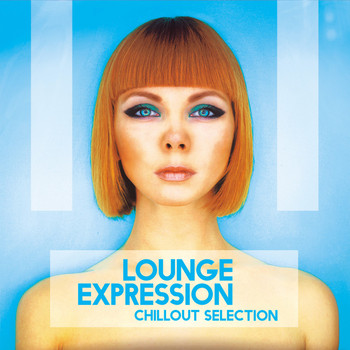 Various Artists - Lounge Expression (Chillout Selection)