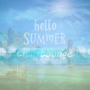 Various Artists - Hello Summer Chill Lounge