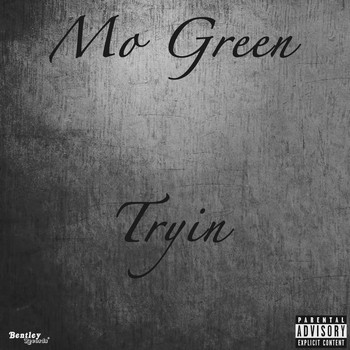 Mo Green - Tryin (Explicit)
