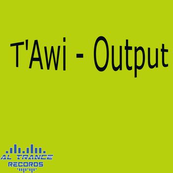 T'Awi - Output