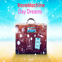 Rave Machine - Day Dreams