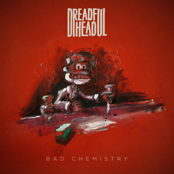 Dreadful Head - Bad Chemistry