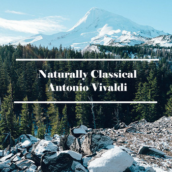 Antonio Vivaldi - Naturally Classical Antonio Vivaldi