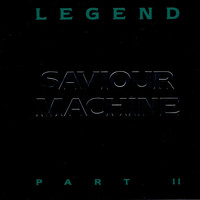 Saviour Machine - The Legend, Pt. 2 (Explicit)