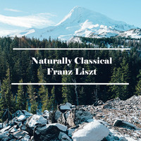 Franz Liszt - Naturally Classical Franz Liszt