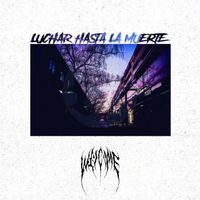 Welcome - Luchar Hasta La Muerte (Explicit)