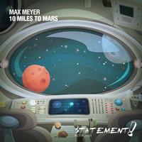 Max Meyer - 10 Miles To Mars