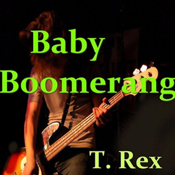 T.Rex - Baby Boomerang