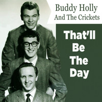 Buddy Holly & The Crickets - That'll Be The Day