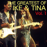 Ike & Tina Turner - The Greatest Of Ike & Tina Vol. 1