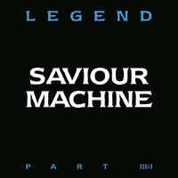 Saviour Machine - Legend, Pt. 3: I