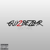 Guy2Bezbar - Mixtape (Explicit)