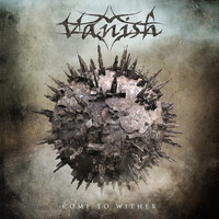 Vanish - Come to Wither