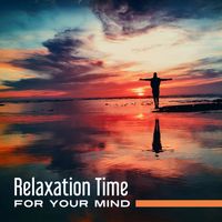 Chakra's Dream - Relaxation Time for Your Mind – Reiki Music, Training Yoga, Harmony & Calmness, Tibetan Sounds, Peaceful Music to Rest, Meditation Music