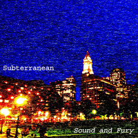 Subterranean - Sound and Fury