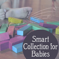 First Baby Classical Collection - Smart Collection for Babies – Classical Music for Newborn & Older Children, Stimulate to Development,  Einstein Effect