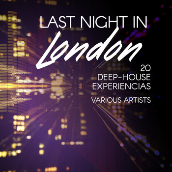 Various Artists - Last Night in London (20 Deep-House Experiencias)