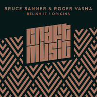 Bruce Banner & Roger Vasha - Relish It / Origins