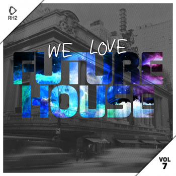 Various Artists - We Love Future House, Vol. 7