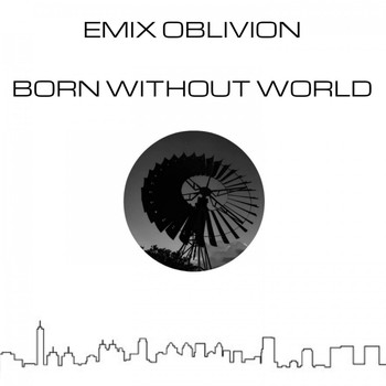 Emix Oblivion - Born Without World