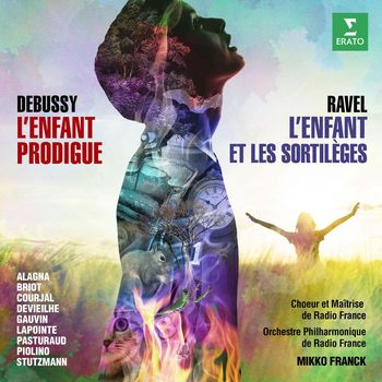 Mikko Franck - Ravel: L'enfant et les sortilèges - Debussy: L'enfant prodigue (Live)