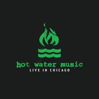 Hot Water Music - Live In Chicago