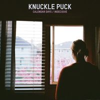 Knuckle Puck - Calendar Days/Indecisve