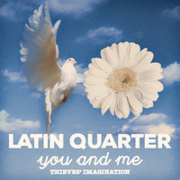 Latin Quarter - You and Me / Thieves' Imagination