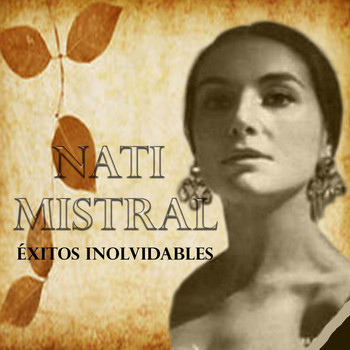 Nati Mistral - Nati Mistral - Éxitos Inolvidables