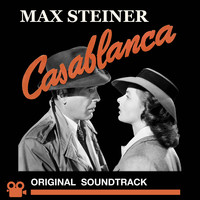 Max Steiner - Casablanca (Original Motion Picture Soundtrack)