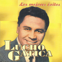 Lucho Gatica - Los Mejores Exitos de Lucho Gatica