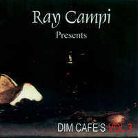 Ray Campi - Dim Café's Vol 3