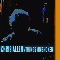 Chris Allen - Things Unbroken