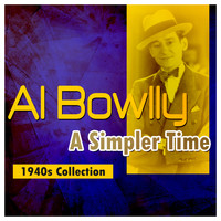 Al Bowlly - A Simpler Time: 1940s Collection